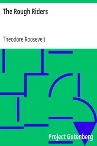 The Rough Riders by Theodore Roosevelt