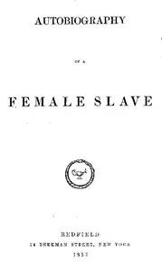 Autobiography of a Female Slave by Martha Griffith Browne