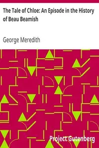 The Tale of Chloe: An Episode in the History of Beau Beamish by George Meredith