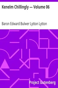 Kenelm Chillingly — Volume 06 by Edward Bulwer Lytton Lytton