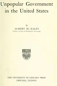 Unpopular government in the United States by Albert Martin Kales