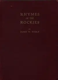 Rhymes of the Rockies by James W. Whilt