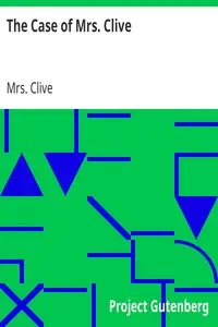 The Case of Mrs. Clive by Mrs. (Catherine) Clive