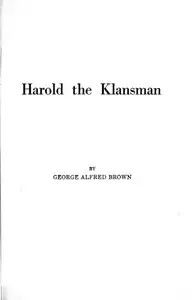 Harold the Klansman by George Alfred Brown
