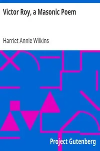 Victor Roy, a Masonic Poem by Harriet Annie Wilkins