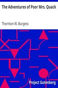 The Adventures of Poor Mrs. Quack by Thornton W. (Thornton Waldo) Burgess