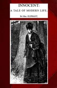 Innocent : $b a tale of modern life by Mrs. (Margaret) Oliphant