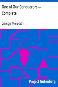 One of Our Conquerors β Complete by George Meredith