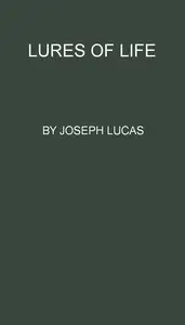 Lures of Life by Joseph Lucas
