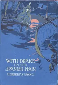 With Drake on the Spanish Main by Herbert Strang