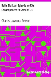 Ball's Bluff: An Episode and Its Consequences to Some of Us by Charles Lawrence Peirson
