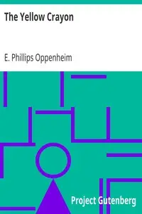 The Yellow Crayon by E. Phillips (Edward Phillips) Oppenheim