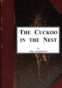 The Cuckoo in the Nest, v. 2/2 by Mrs. (Margaret) Oliphant