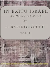 In exitu Israel : $b an historical novel, volume 1 (of 2) by S. (Sabine) Baring-Gould