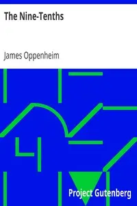 The Nine-Tenths by James Oppenheim