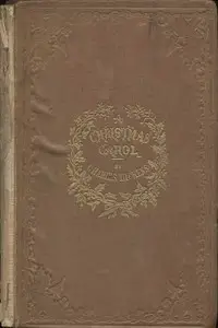 A Christmas Carol in Prose; Being a Ghost Story of Christmas by Charles Dickens
