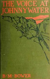 The voice at Johnnywater by B. M. Bower