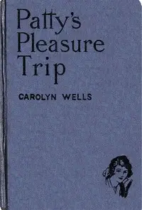 Patty's Pleasure Trip by Carolyn Wells