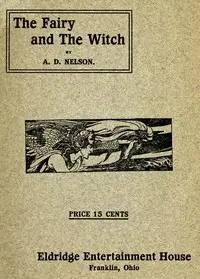 The Fairy and the Witch by A. D. Nelson