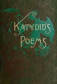 Katydid's Poems by Kate Slaughter McKinney