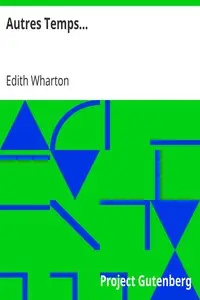 Autres Temps...
1916 by Edith Wharton