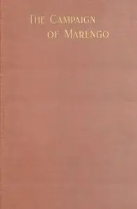 The Campaign of Marengo, With Comments by Herbert H. (Herbert Howland) Sargent