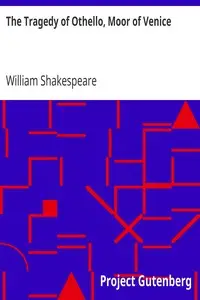 The Tragedy of Othello, Moor of Venice by William Shakespeare