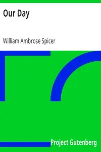 Our Day
In the Light of Prophecy by William Ambrose Spicer