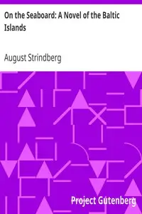 On the Seaboard: A Novel of the Baltic Islands by August Strindberg