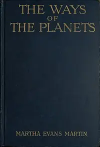 The Ways of the Planets by Martha Evans Martin