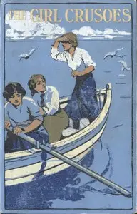 The Girl Crusoes: A Story of the South Seas by Herbert Strang