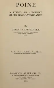Poine: a study in ancient Greek blood-vengeance by Hubert Joseph Treston
