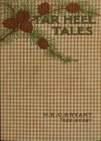 Tar Heel Tales by H. E. C. (Henry Edward Cowan) Bryant