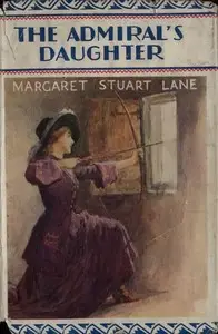 The Admiral's Daughter by Margaret Stuart Lane