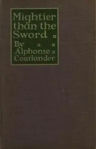 Mightier than the Sword by Alphonse Courlander
