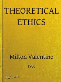 Theoretical Ethics by M. (Milton) Valentine