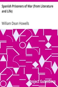 Spanish Prisoners of War (from Literature and Life) by William Dean Howells