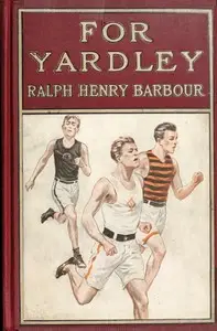 For Yardley: A Story of Track and Field by Ralph Henry Barbour