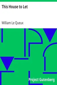 This House to Let by William Le Queux