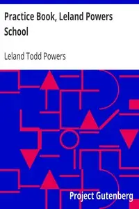Practice Book, Leland Powers School by Leland Todd Powers