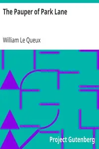 The Pauper of Park Lane by William Le Queux