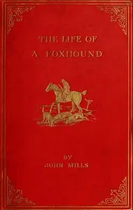 The Life of a Foxhound by John Mills
