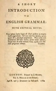 A short introduction to English grammar : $b with critical notes by Robert Lowth