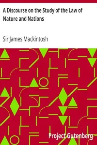 A Discourse on the Study of the Law of Nature and Nations by James Mackintosh