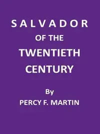 Salvador of the Twentieth Century by Percy F. (Percy Falcke) Martin