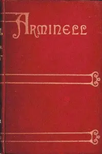 Arminell: A Social Romance, Vol. 1 by S. (Sabine) Baring-Gould