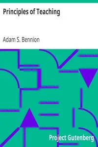 Principles of Teaching by Adam S. (Adam Samuel) Bennion