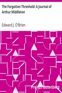 The Forgotten Threshold: A Journal of Arthur Middleton by Edward J. (Edward Joseph) O'Brien