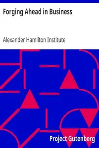 Forging Ahead in Business by Alexander Hamilton Institute (U.S.)
