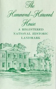 The Hammond-Harwood House: A Registered National Historic Landmark by Anonymous